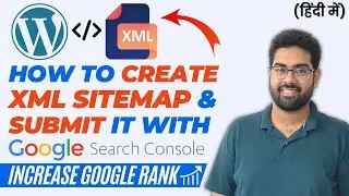 Easy Steps to Create XML Sitemap on WordPress Website & Submit It With Google to Increase Ranking