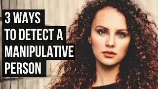 Are You Being Manipulated? 3 Classic Signs of a Manipulative Person