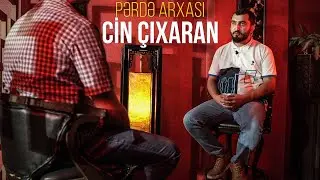 Pərdə Arxası #5 - Cin Çıxaran (Falçılar, sehrbazlar, cadugərlər)