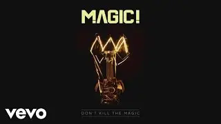 MAGIC! - Don't Kill the Magic (Audio)