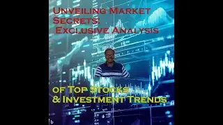 Unveiling Market Secrets: Exclusive Analysis of Top Stocks & Investment Trends