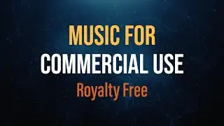 Royalty Free Music For Commercial Use - Top 10 Downloads