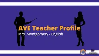 AVE Teacher Profile Mrs.  Montgomery