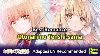 Otonari no Tenshi-sama, Seri Romance Terbaik yang Bisa Bikin Diabetes | Rekomendasi Anime