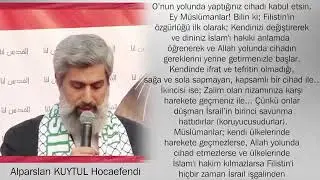Alparslan Kuytul Hocaefendinin Filistinli Kardeşlerimize Hitabı