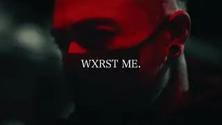 scarlxrd - WXRST ME. | Edit