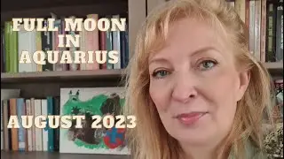 Full Moon in Aquarius August 1st 2023 ALL SIGNS