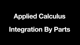 Applied Calculus - Integration By Parts