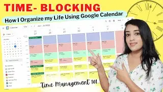 Time Blocking with Google Calendar ⏰ Time Blocking Method ⏰ Time Management Tips
