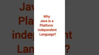 Basics of Java || Why Java is  platform independent language ?