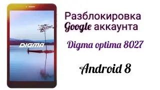 Frp bypass/ Digma 8027/ Обход Google Аккаунта на Android 8.