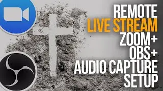 RUNNING A REMOTE SERVICE WITH ZOOM, OBS, AND AUDIO CAPTURE | Ash Wednesday Service Setup