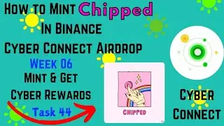How to Mint Chipped In Binance Cyber Airdrop & Get Cyber Rewards🎁Social Summer Task 44✅️