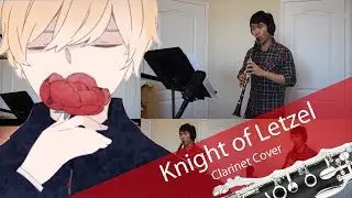 【Vocaloid】 Knight of Letzel / レツェルの騎士 (Clarinet Cover) 【クラリネット】