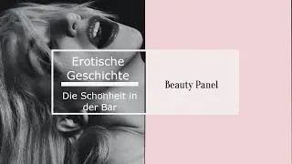 ◤Erotische Geschichte – Die Schönheit in der Bar 💋