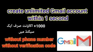 How to create unlimited Gmail account without phone number and verification code