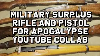 Military Surplus Rifle and Pistol for Apocalypse - Youtube Collab