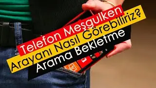 Telefon Meşgulken Arayanı Nasıl Görebiliriz? | Arama Bekletme