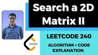 Search a 2D Matrix II | Binary Search 🔥 | LeetCode Solution 240