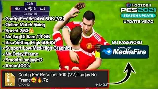 CONFIG PES 2021 MOBILE NO LAG RESOLUSI 50K (V2) | CARA ATASI LAG PES 2021 MOBILE UPDATE V5.7.0