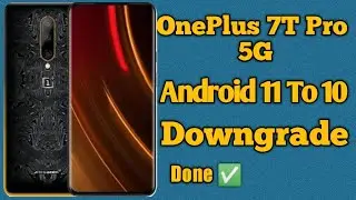 how to downgrade OnePlus 7t pro 5g android 11 To 10 | OnePlus 7Tpro 5G downgrade  Android 11 to 10