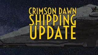 Crimson Dawn Shipping time and update!