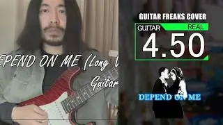 #25 DEPEND ON ME (Long Version)  / GUITAR FREAKS 5th COVER