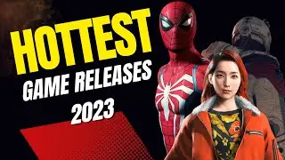 The Hottest Games of 2023 Still to Come to Watch Out For