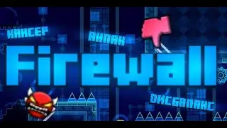FIREWALL - Очень КАНСЕРНЫЙ инсейн демон | Geometry Dash