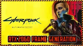 Cyberpunk 2077 FSR 3 Frame Generation Mod + DLSS  | RTX 2060 6GB