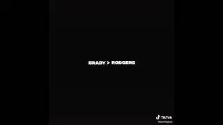 Brady over Rodgers.