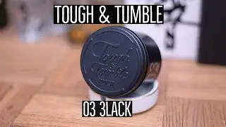 Tough and Tumble 03 3lack - Hair Product Review