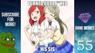 ULTIMATE DANK MEMES COMPILATION #55