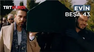 Evîn - Beşa 43.