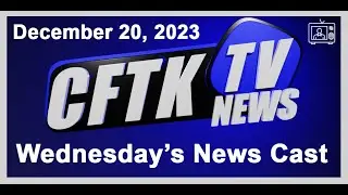 Wednesday's CFTKTV News Cast December 20 2023