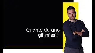 Quanto durano gli infissi?