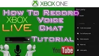 Xbox One - How to Record Voices Over Xbox Live (Party Chat, In-Game, etc)