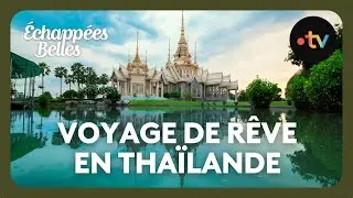 Voyage de rêve en Thaïlande - Échappées belles