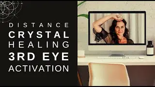 Distance Crystal Healing Session for 3rd Eye Activation