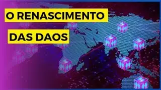 O renascimento das DAOs