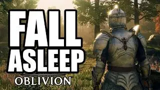 Fall asleep while I play Oblivion Remastered