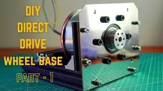 DIY Direct Drive FFB Steering Wheel PART - 1  | high power DIY Wheel Base