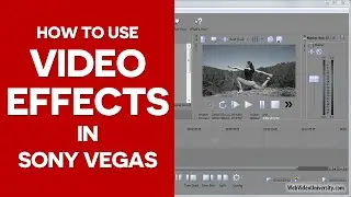 How To Use Video Effects In Sony Vegas