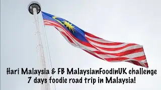 MalaysianFoodinUK FB challenge - 7 days foodie road trip itinerary