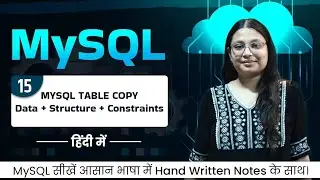Lecture 15 - Copy Table in SQL | Data Copy, Structure Copy, Existing Table Insert