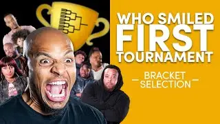 Who Smiled First TOURNAMENT! The Bracket Set Up