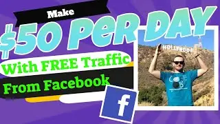 How to Get FREE Traffic from Facebook (Make $50-$70+ Per Day)