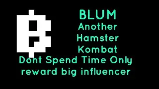 BLUM ഉഡായിപ്പ്  Another Hamster Kombat Only Reward Big Influencer Dont time waste