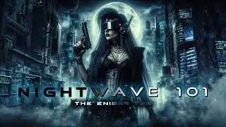 Dark Synthwave - "Nightwave 101" - The Enigma TNG