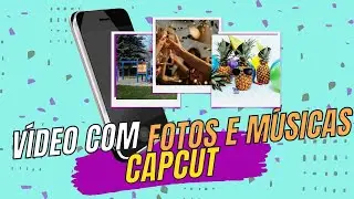 Como Fazer Vídeo com FOTO e MÚSICAS grátis (CapCut editor de videos)